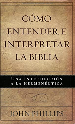 Imagen de archivo de Cmo entender e interpretar la Biblia (Spanish Edition) a la venta por dsmbooks