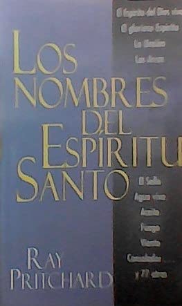 Nombres del Espiritu Santo, Los: Names of the Holy Spirit (Spanish Edition) (9780825415920) by Pritchard, Ray