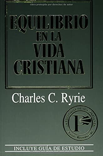 Equilibrio en la vida cristiana (Spanish Edition) (9780825416286) by Ryrie, Charles C.