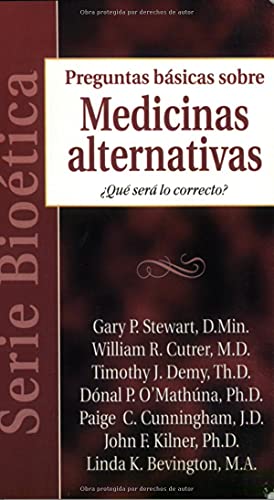 Serie Bioetica: Medicinas alternativas: Biobasics: Alternative Medicine (Spanish Edition) (9780825416927) by Stewart, Gary P.