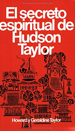 Beispielbild fr Secreto espiritual de Hudson Taylor (Spanish Edition) zum Verkauf von Your Online Bookstore