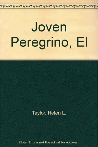 Joven peregrino, El (Spanish Edition) (9780825417054) by Taylor, Helen L.