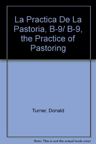 9780825417696: La Practica De La Pastoria, B-9/ B-9, the Practice of Pastoring