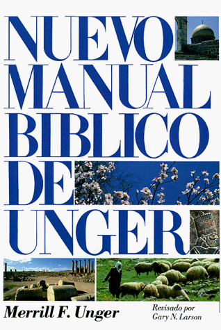 9780825417795: Nuevo manual bblico de Unger (Spanish) (Spanish Edition)