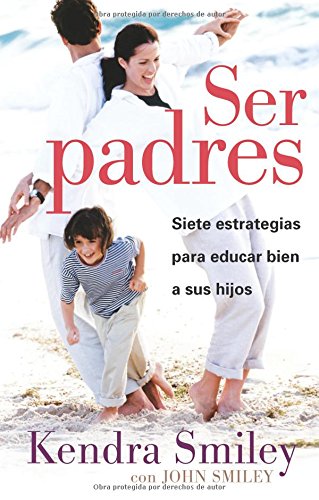 Stock image for Ser padres (Spanish Edition) Smiley, Kendra for sale by Iridium_Books