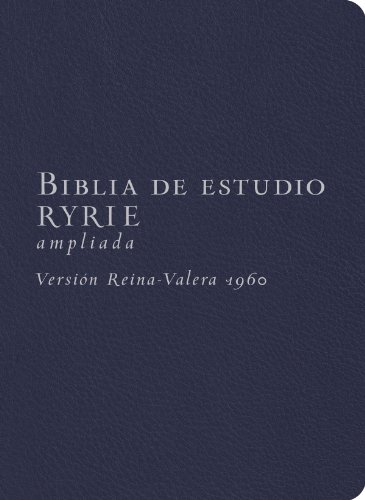 9780825418204: Biblia de estudio Ryrie / Ryrie Study Bible: Version Reina-valera 1960, Azul, Imitacion Piel, Ampliada