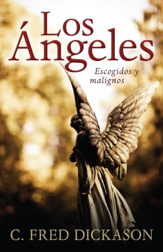 9780825418228: ngeles: escogidos y malignos (Spanish Edition)