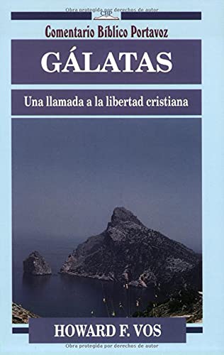 9780825418259: Galatas/Galatians: Una Llamada a LA Libertad Cristiana/ a Call to Christian Liberty (Comentario Bblico Portavoz)