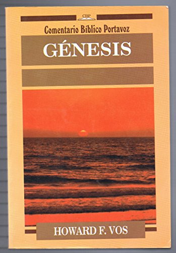 Genesis (Comentario BÃ­blico Portavoz) (Spanish Edition) (9780825418266) by Vos, Howard