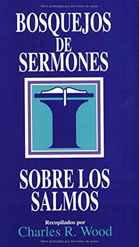 Imagen de archivo de Bosquejos de sermones: Los Salmos (BoWood, Charles R. a la venta por Iridium_Books