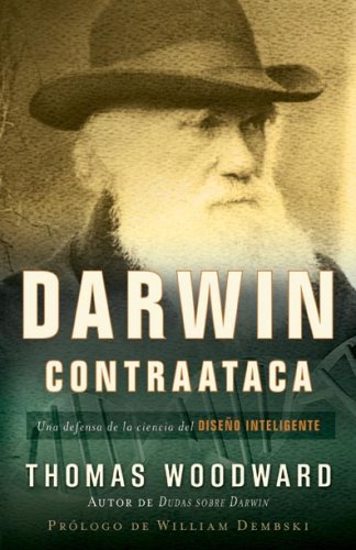 Darwin Contraataca: Una defensa de la ciencia del Diseno Inteligente (9780825419447) by Woodward, Thomas