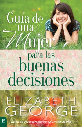 Imagen de archivo de Gua de una mujer para las buenas decisiones (Spanish Edition) a la venta por GoldenWavesOfBooks