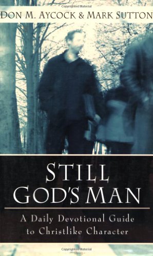 Beispielbild fr Still God's Man: A Daily Devotional Guide to Christlike Character zum Verkauf von Wonder Book