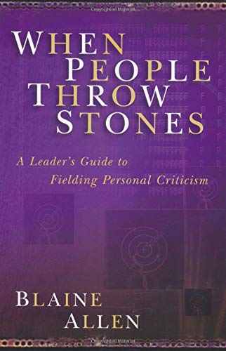 Beispielbild fr When People Throw Stones : A Leader's Guide to Fielding Personal Criticism zum Verkauf von Better World Books
