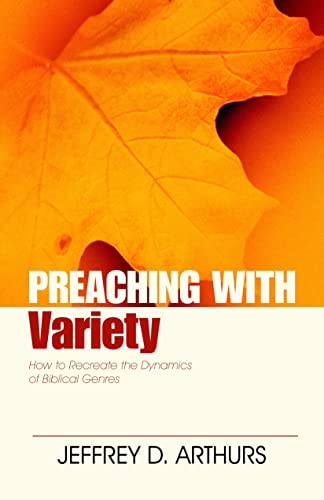 Stock image for Preaching with Variety: How to Re-create the Dynamics of Biblical Genres for sale by Goodwill of Colorado