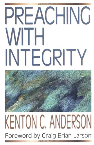 Preaching with Integrity (9780825420214) by [???]