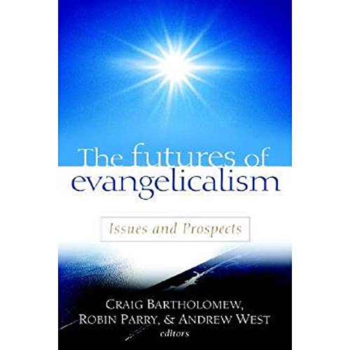 9780825420221: The Futures of Evangelicalism: Issues and Prospects