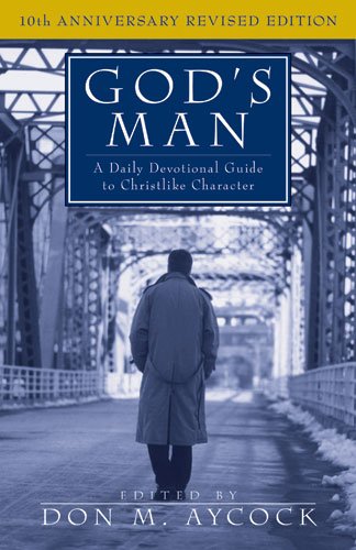 Beispielbild fr God's Man : A Daily Devotional Guide to Christlike Character zum Verkauf von Better World Books