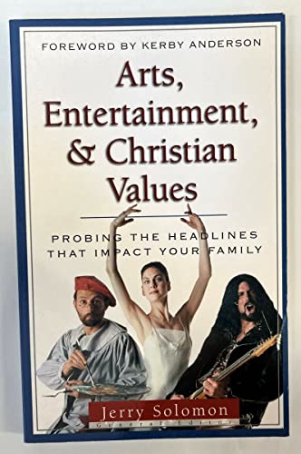 Beispielbild fr Arts, Entertainment, and Christian Values: Probing the Headlines (Probing the Headlines That Impact Your Family) zum Verkauf von BookHolders