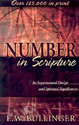 Beispielbild fr Number in Scripture: Its Supernatural Design and Spiritual Significance zum Verkauf von SecondSale
