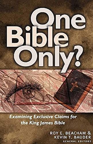 Imagen de archivo de One Bible Only?: Examining the Claims for the King James Bible a la venta por Russell Books