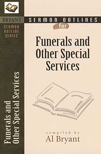 9780825420566: Sermon Outlines for Funerals and Other Special Services (Bryant Sermon Outline)