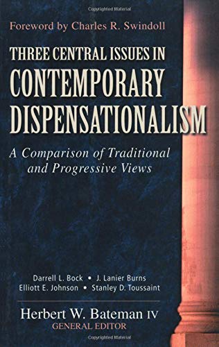 Stock image for Three Central Issues in Contemporary Dispensationalism: A Comparison of Traditional & Progressive Views for sale by SecondSale