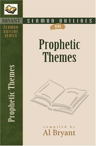 9780825420870: Sermon Outlines on Prophetic Themes (Bryant Sermon Outline Series)