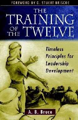 Imagen de archivo de The Training of the Twelve: Timeless Principles for Leadership a la venta por ThriftBooks-Atlanta