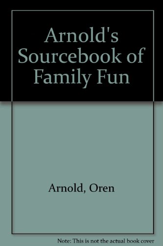 Beispielbild fr Arnold's Sourcebook of Family Fun zum Verkauf von Wonder Book