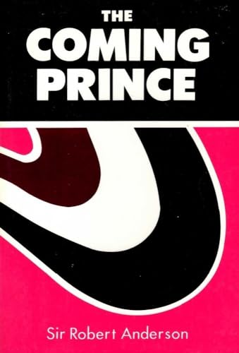 Stock image for The Coming Prince (Sir Robert Anderson Library Series) for sale by Seattle Goodwill