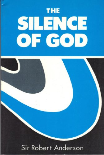 Stock image for The Silence of God (Sir Robert Anderson Library Series) for sale by HPB Inc.