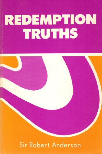 Stock image for Redemption Truths (Sir Robert Anderson Library) for sale by Gulf Coast Books