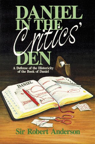 Imagen de archivo de Daniel in the Critics' Den: A Defense of the Historicity of the Book of Daniel a la venta por Front Cover Books