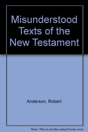 Misunderstood Texts of the New Testament (9780825421358) by Anderson, Robert