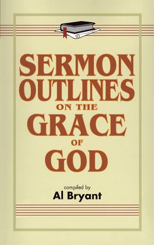 Stock image for Sermon Outlines on the Grace of God for sale by ThriftBooks-Atlanta