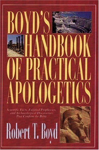 9780825421617: Boyd's Handbook of Practical Apologetics