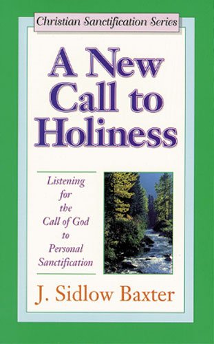 9780825421709: A New Call to Holiness: Listening for the Call of God to Personal Sanctification (Christian Sanctification)