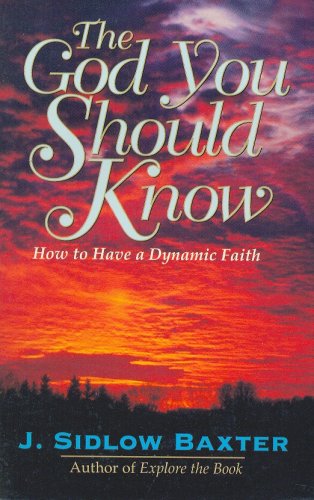 Beispielbild fr The God You Should Know: How to Have a Dynamic Faith zum Verkauf von ThriftBooks-Dallas
