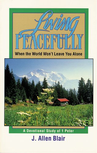 Beispielbild fr Living Peacefully : When the World Won't Leave You Alone zum Verkauf von Better World Books