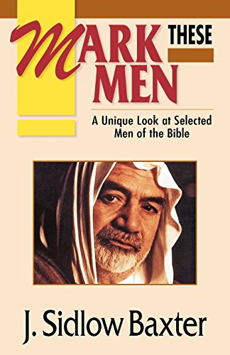 Beispielbild fr Mark These Men: A Unique Look at Selected Men of the Bible zum Verkauf von SecondSale