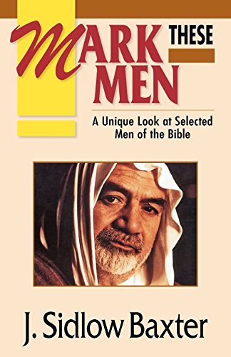 Imagen de archivo de Mark These Men: A Unique Look at Selected Men of the Bible a la venta por ThriftBooks-Atlanta