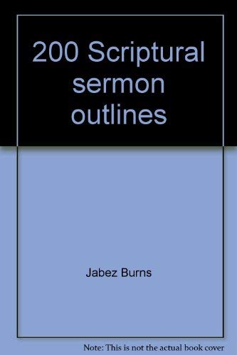 Beispielbild fr 200 Scriptural Sermon Outlines zum Verkauf von Better World Books