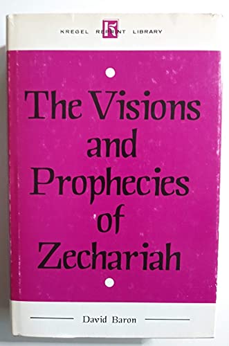 9780825422164: Commentary on Zechariah: His Visions and Prophecies
