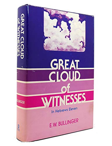Beispielbild fr Great Cloud of Witnesses in Hebrews Eleven zum Verkauf von 3rd St. Books