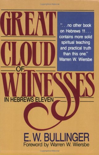 9780825422478: Great Cloud of Witnesses in Hebrews Eleven