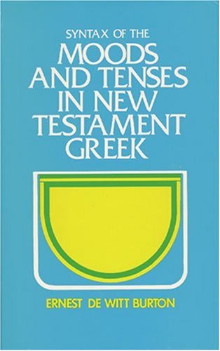 Imagen de archivo de Syntax of Moods & Tenses in New Testament Greek a la venta por HPB-Emerald