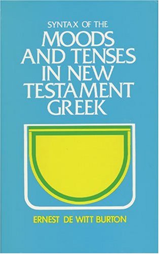 Syntax of Moods and Tenses in New Testament Greek.