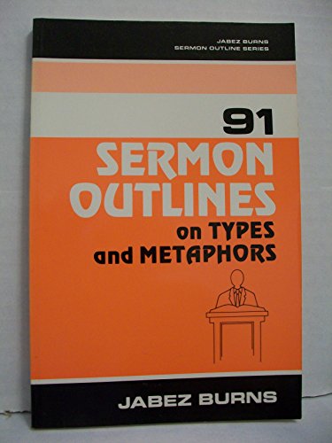 Imagen de archivo de 91 Sermon Outlines on Types and Metaphors a la venta por ThriftBooks-Atlanta