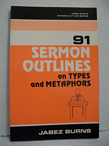 Stock image for 91 Sermon Outlines on Types and Metaphors for sale by ThriftBooks-Atlanta